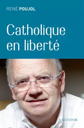 Couverture du produit · CATHOLIQUE EN LIBERTE