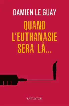 Couverture du produit · Quand l´euthanasie sera là...