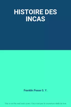 Couverture du produit · HISTOIRE DES INCAS