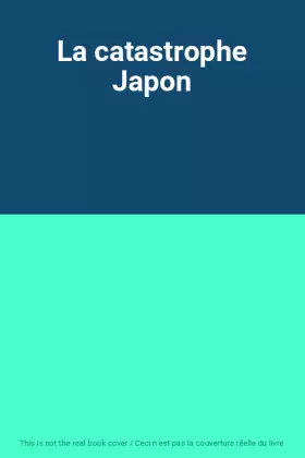 Couverture du produit · La catastrophe Japon