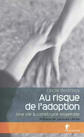 Couverture du produit · Au risque de l'adoption : Une vie à construire ensemble