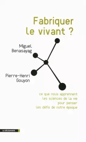 Couverture du produit · Fabriquer le vivant ?