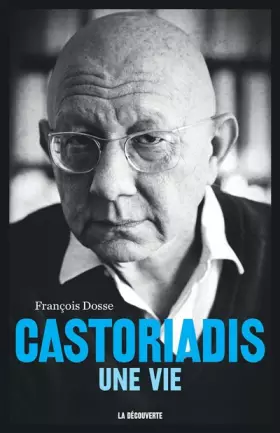 Couverture du produit · Castoriadis, une vie