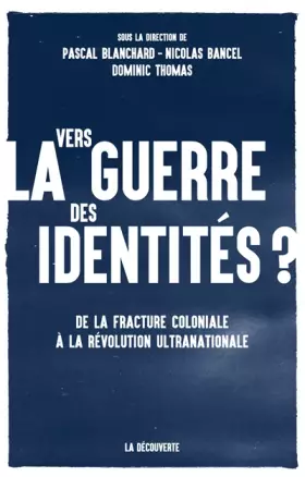 Couverture du produit · Vers la guerre des identités ?