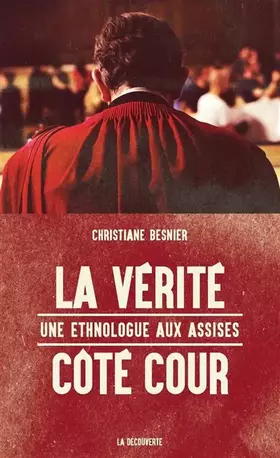 Couverture du produit · La vérité côté cour: Une ethnologue aux assises