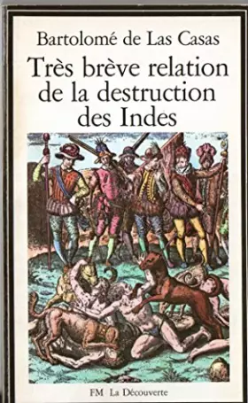 Couverture du produit · Très brève relation de la destruction des Indes : 1552