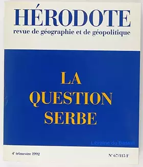 Couverture du produit · Revue Herodote 67 (4e trimestre 1992) : La question serbe