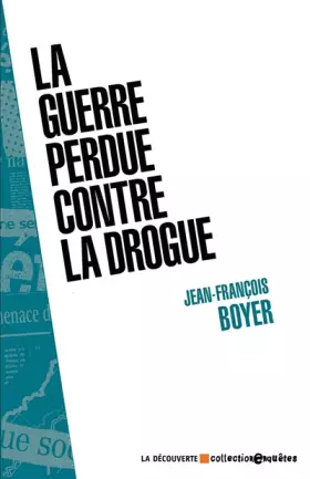 Couverture du produit · La guerre perdue contre la drogue