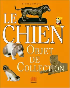 Couverture du produit · Le Chien. Objet de collection