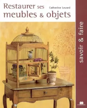 Couverture du produit · Restaurer ses meubles & objets
