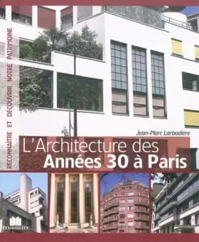 Couverture du produit · L'Architecture des Annees 30 à Paris