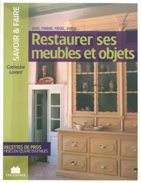 Couverture du produit · Restaurer ses meubles et objets