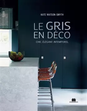 Couverture du produit · Le gris en déco: Chic élégant intemporel