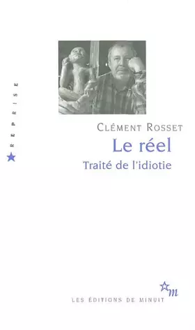 Couverture du produit · Le réel : Traité de l'idiotie