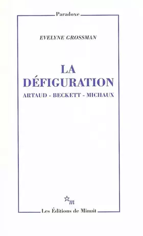 Couverture du produit · La défiguration. Artaud Beckett Michaux