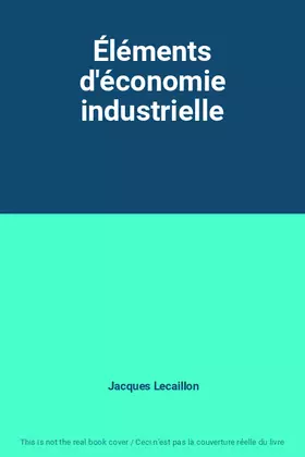 Couverture du produit · Éléments d'économie industrielle