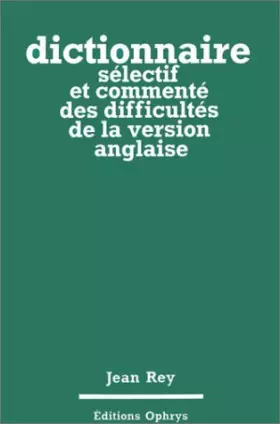 Couverture du produit · Dictionnaire sélectif et commenté des difficultés de la version anglaise