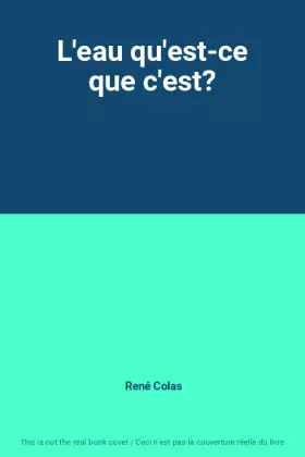 Couverture du produit · L'eau qu'est-ce que c'est?