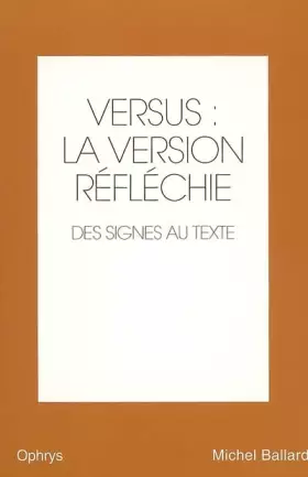 Couverture du produit · Versus : la version réfléchie anglais-français : Volume 2, Des signes au texte
