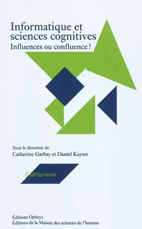 Couverture du produit · Informatique et sciences cognitives : Influences ou confluence ?