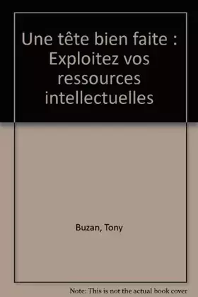 Couverture du produit · Une tête bien faite : Exploitez vos ressources intellectuelles