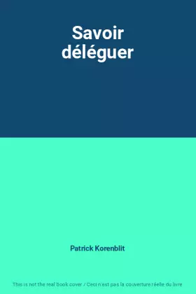 Couverture du produit · Savoir déléguer