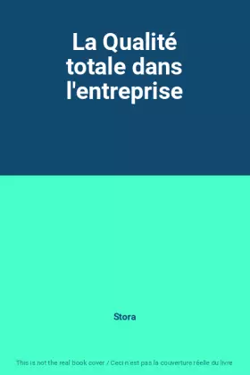 Couverture du produit · La Qualité totale dans l'entreprise