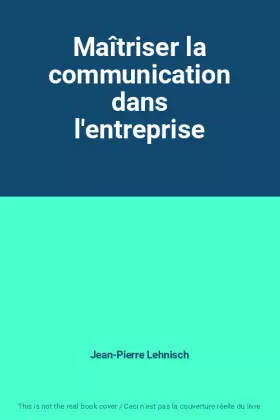 Couverture du produit · Maîtriser la communication dans l'entreprise