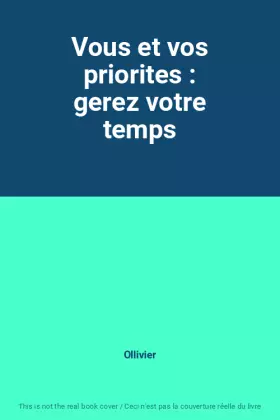 Couverture du produit · Vous et vos priorites : gerez votre temps