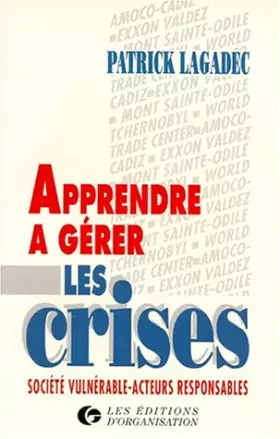 Couverture du produit · Apprendre à gérer les crises : société vulnérable, acteurs responsables