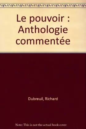 Couverture du produit · Le pouvoir : Anthologie commentée