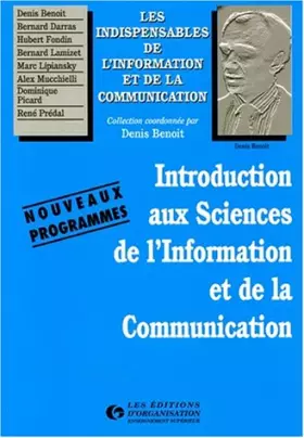 Couverture du produit · INTRODUCTION AUX SCIENCES DE L'INFORMATION ET DE LA COMMUNICATION. Nouveaux programmes