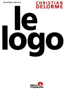 Couverture du produit · LE LOGO. 2ème édition