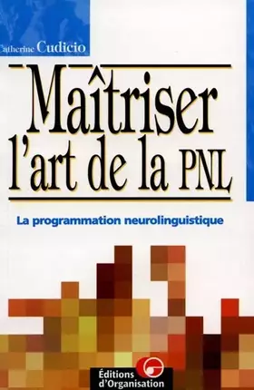 Couverture du produit · Maîtriser l'art de la PNL : La programmation neurolinguistique