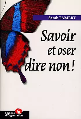 Couverture du produit · Savoir et oser dire non !