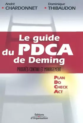 Couverture du produit · Le Guide du PCDA de Deming : Progrès continu et management