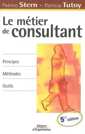 Couverture du produit · Le métier de consultant : Principes, méthodes, outils