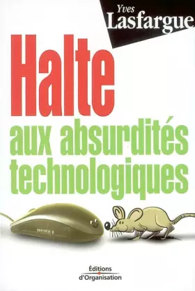 Couverture du produit · Halte aux absurdités technologiques