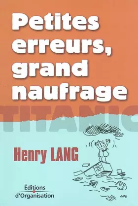 Couverture du produit · Petites erreurs, grand naufrage