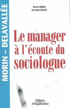 Couverture du produit · Le manager à l'écoute du sociologue
