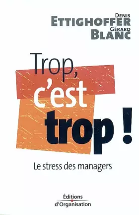 Couverture du produit · Trop, c'est trop ! : Le Stress des managers