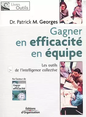 Couverture du produit · Gagner en efficacité en équipe : georges/p