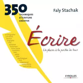 Couverture du produit · Ecrire, un plaisir à la portée de tous : 350 techniques d'écriture créative