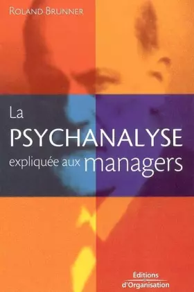 Couverture du produit · La psychanalyse expliquée aux managers