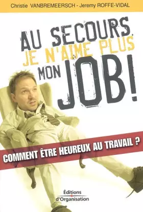 Couverture du produit · Au secours, je n'aime plus mon job !