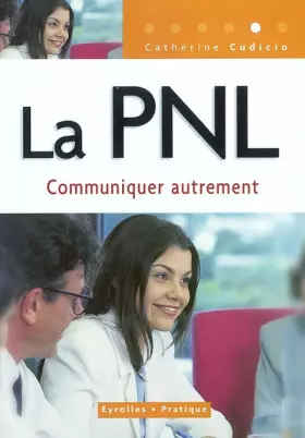 Couverture du produit · La PNL : Communiquer autrement