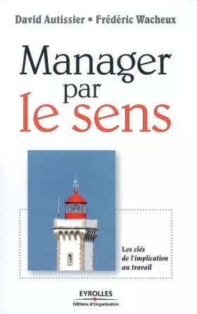 Couverture du produit · Manager par le sens: Les clés de l'implication au travail