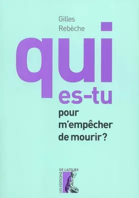 Couverture du produit · Qui es-tu pour m'empêcher de mourir ?