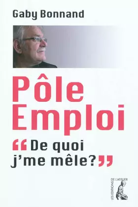 Couverture du produit · Pôle emploi : De quoi j'me mêle?