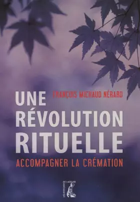 Couverture du produit · Une révolution rituelle : Accompagner la crémation
